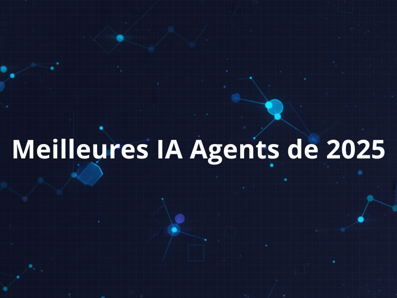 Meilleures IA Agents de 2025